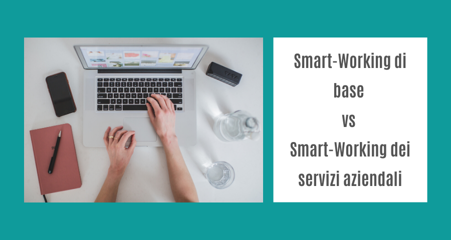 smart working di base vs smart working dei servizi aziendali