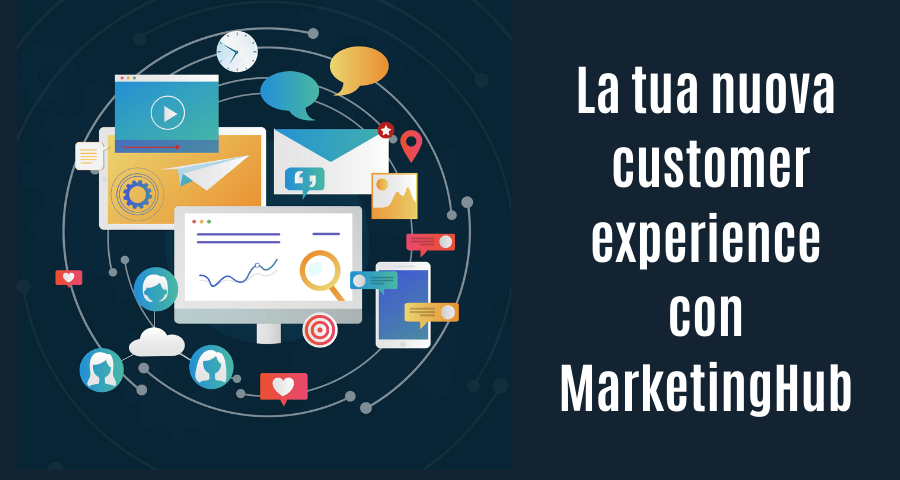 MarketingHub: la nuova customer experience in una piattaforma all in one