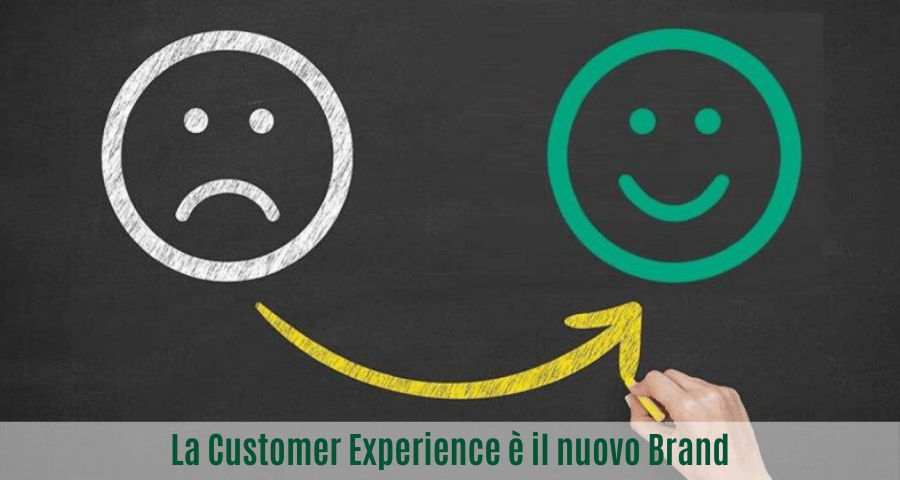 La Customer Experience è il nuovo Brand: