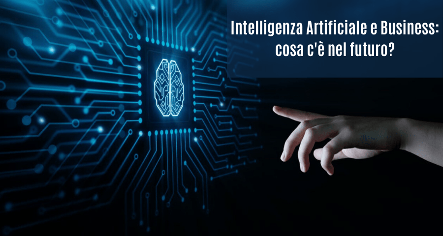 Intelligenza Artificiale e Business: