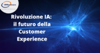 Rivoluzione IA: il futuro della Customer Experience