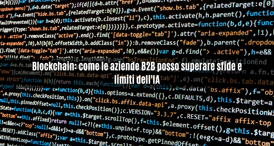 Blockchain: come le aziende B2B posso superare sfide e limiti dell’IA